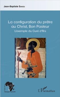 La configuration du prêtre au Christ bon pasteur - l'exemple du curé d'Ars