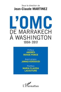 L'OMC, de Marrakech à Washington, 1994-2017