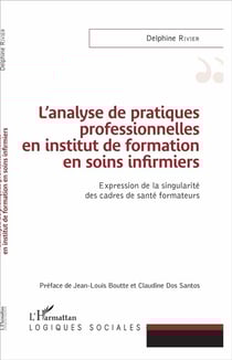 L'analyse de pratiques professionnelles en institut de formation en soins infirmiers - expression de la singularité des cadres de santé formateurs