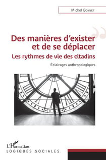 Des manières d'exister et de se déplacer : Les rythmes de vie des citadins - Éclairages anthropologiques