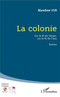 La colonie - sur le fil du temps sur le fil de l'eau