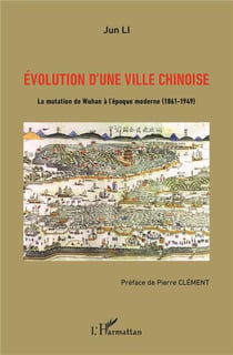 Évolution d'une ville chinoise - la mutation de Wuhan à l'époque moderne (1861-1949)