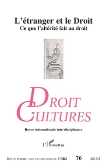 Revue droit et cultures n.76 : l'étranger et le droit - ce que l'altérité fait au droit
