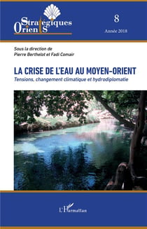 La crise de l'eau au Moyen-Orient - tensions, changement climatique et hydrodiplomatie