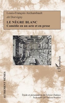 Le nègre blanc - comédie en un acte et en prose