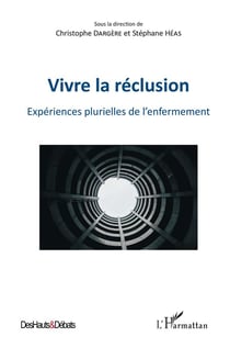 Vivre la reclusion - expériences plurielles de l'enfermement