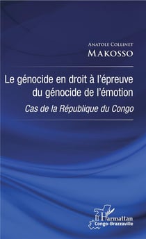 Le génocide en droit à l'épreuve du génocide de l'émotion - cas de la République du Congo