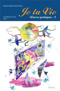 Oeuvres poétiques Tome 5 - je la vie