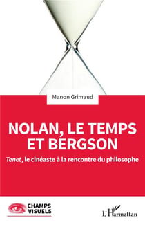 Nolan, le temps et Bergson : Tenet, le cinéaste à la rencontre du philosophe