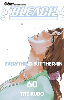Bleach Tome 60 : everything but the rain