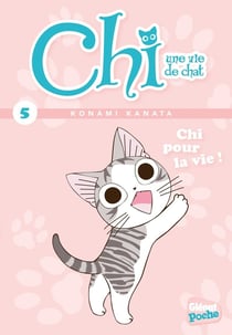 Chi - une vie de chat Tome 5 : Chi pour la vie