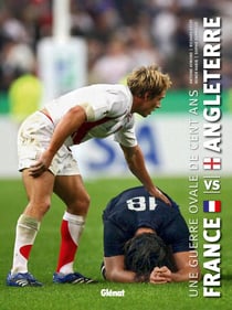 France-Angleterre - une guerre ovale de cent ans
