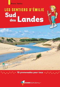 Les sentiers d'Emilie : Sud des Landes