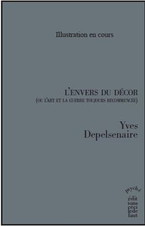 L'envers du decor (ou l'art et la guerre toujours recommencée)