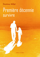 Première décennie - survivre