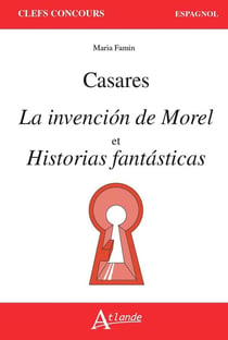 Adolfo Bioy Casares, la invención de morel et historias fantásticas (édition 2021/2022)