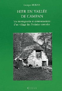 Hier en vallée de campan - vie montagnarde et communautaire d'un village des pyrénées centrales