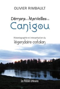 Démons et merveilles du Canigou - historiographie et interprétation du légendaire catalan