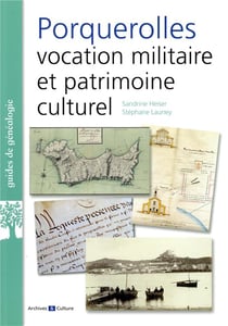 Porquerolles - vocation militaire et patrimoine culturel