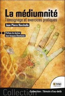 La mediumnité - témoignage et exercices pratiques