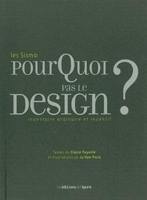 Pourquoi pas le design ? - inventaire ordinaire et inventif