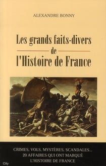 LES FAITS DIVERS DE L'HISTOIRE DE FRANCE