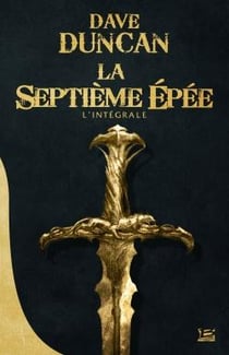 La septième épée : Intégrale Tomes 1 à 3