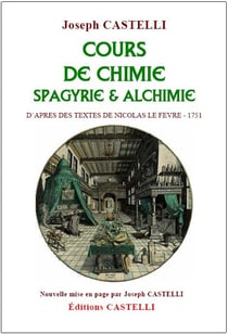 Cours de chimie - spagyrie & alchimie - d'après des textes de nicolas le fevre, 1751