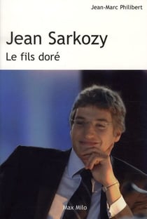 Jean Sarkozy, le fils doré