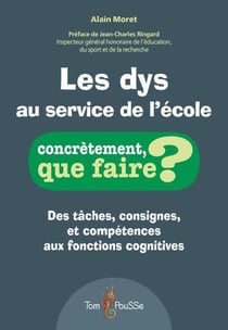 Les dys au service de l'école - des tâches, consignes et compétences aux fonctions cognitives