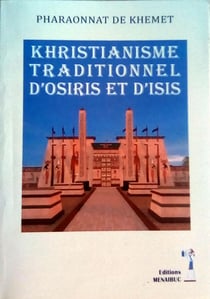 Khristianisme traditionnel d'OSIRIS et d'ISIS : Khristianisme traditionnel d'OSIRIS et d'ISIS