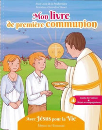 Mon livre de première communion - avec Jésus pour la vie