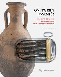 On n'a rien inventé ! produits, commerce et gastronomie dans l'Antiquité romaine