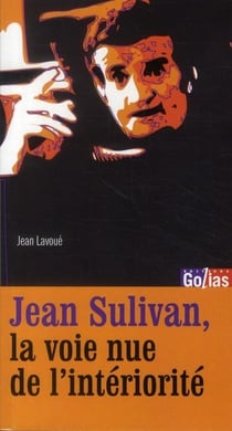 Jean Sulivan, la voie nue de l'intériorité