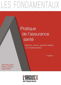 Pratique de l'assurance santé - mise en place des régimes, acteurs, garanties légales et complémentaires (édition 2017)