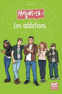 Les addictions : parlons-en !