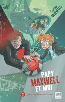 Papy, Maxwell et moi Tome 2 : code : les dents de la mer