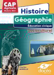 Histoire Géo Education Civique Socioculturel - CAP Agricole- -Module MG1-Manuel + TD