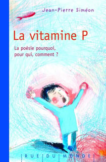 La vitamine P - la poésie, pourquoi, pour qui, comment ?