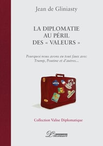 La diplomatie au péril des valeurs - pourquoi nous avons eu tout faux avec trump, poutine et d'autres