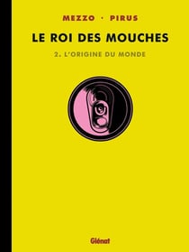 Le roi des mouches Tome 2 : l'origine du monde