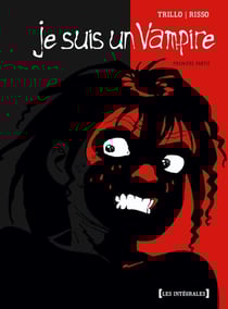 Je suis un Vampire - Intégrale Première partie