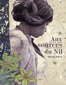 Aux sources du Nil - carnet de voyages en Ouganda et en Ethiopie