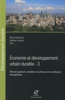 Économie et développement urbain durable t.3 - ville et logement, modèles et outils pour les politiques énergétiques
