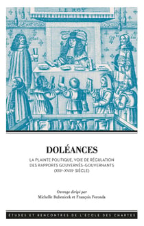Doléances : La plainte politique, voie de régulation des rapports gouvernants-gouvernés (XIIIe-XVIIIe siècle)