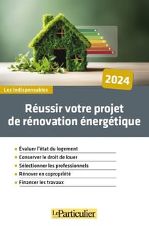 Réussir votre projet de rénovation énergétique (édition 2024)