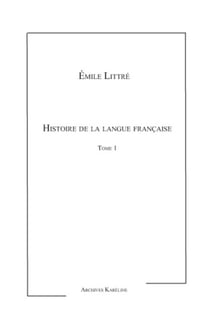 Histoire de la langue française Tome 1
