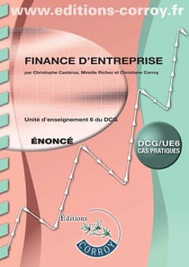 Finance d'entreprise Énoncé : UE 6 du DCG