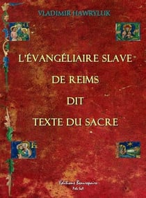 L'évangeliaire slave de Reims dit texte du sacre