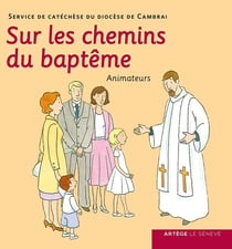 Sur les chemins du baptème - animateurs